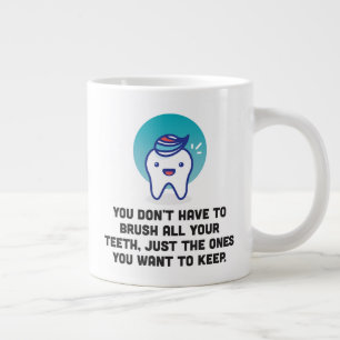 Je hoeft niet al je tanden te penselen grote koffiekop