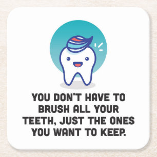 Je hoeft niet al je tanden te penselen kartonnen onderzetters