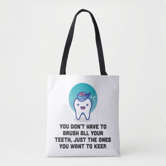 Je hoeft niet al je tanden te penselen tote bag (Voorkant)