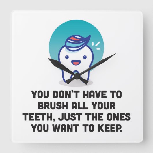 Je hoeft niet al je tanden te penselen vierkante klok (Voorkant)