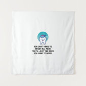 Je hoeft niet al je tanden te penselen wandkleed (Voorkant)