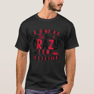 Je hoeft niet gek te zijn om bij ons te kamperen, t-shirt