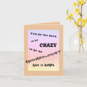 Je hoeft niet gek te zijn om een archeoloog te zij kaart (Gele Bloem)