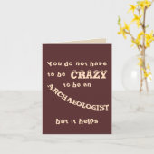 Je hoeft niet gek te zijn om een archeoloog te zij kaart (Gele Bloem)