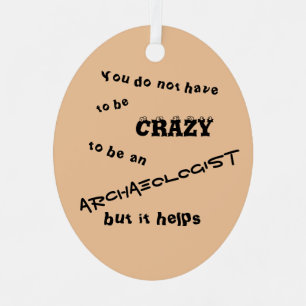 Je hoeft niet gek te zijn om een archeoloog te zij metalen ornament