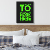 Je hoeft niet gek te zijn om hier grappig geschenk canvas afdruk (Insitu (Slaapkamer))