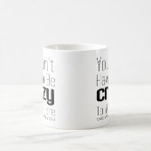 Je hoeft niet gek te zijn om hier te werken koffiemok (Center)