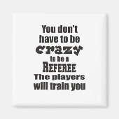 Je hoeft niet gek te zijn om spelers te trainen magneet (Voorkant)