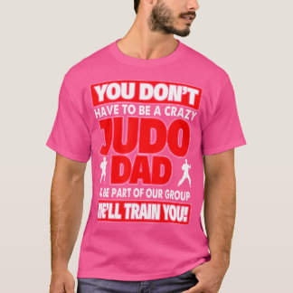Je hoeft niet gek te zijn, we trainen je gek J T-shirt