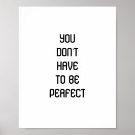 "Je hoeft niet perfect te zijn", citaat Poster