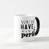 Je hoeft niet perfect te zijn magische mok (Voorkant rechts)