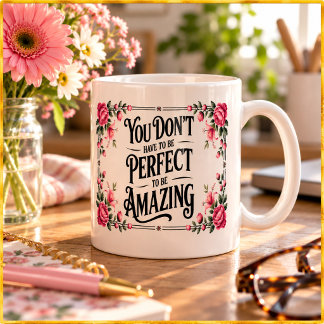 Je hoeft niet perfect te zijn om geweldig te zijn koffiemok