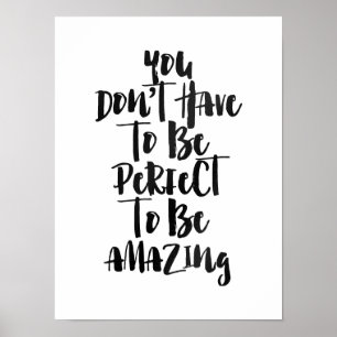Je hoeft niet perfect te zijn om geweldig te zijn poster