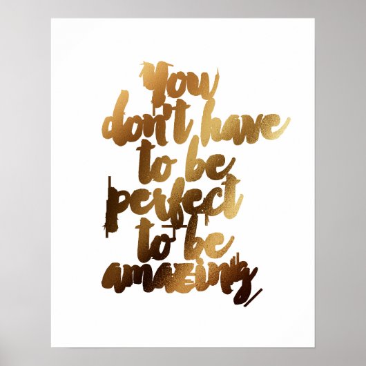 "Je hoeft niet perfect te zijn om geweldig te zijn Poster (Voorkant)