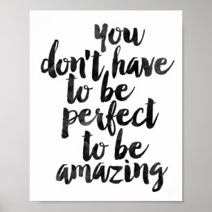 Je hoeft niet perfect te zijn om verbazingwekkend  poster