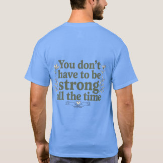Je hoeft niet sterk te zijn – achterkant T-shirt