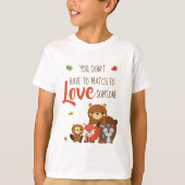 Je hoeft niet te matchen om van iemand te houden - t-shirt (Voorkant)