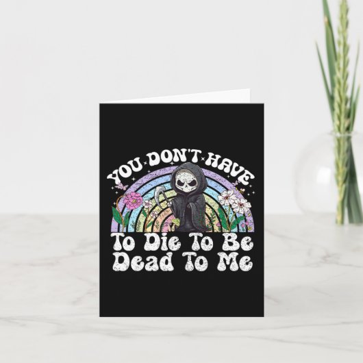 Je hoeft niet te sterven om me sarcastisch te vind kaart (Voorkant)