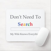 Je hoeft niet te zoeken. Mijn vrouw kent alles. Muismat (Met muis)