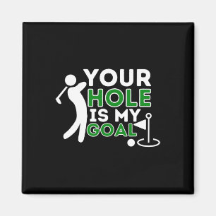 Je Hole Is Mijn Doel - Golfspeler Golfhumor P Magneet