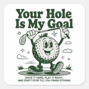 Je Hole Is Mijn Doel Grappige Golf Golfen Golfer  Vierkante Sticker