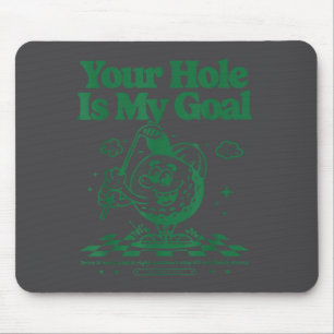 Je hole is mijn doel grappige golf muismat
