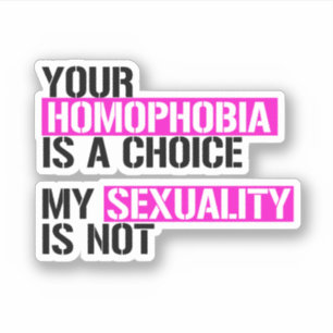 Je homofobie is een keuze sticker
