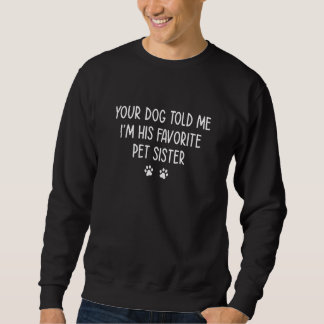 Je hond vertelde me dat ik zijn favoriete huisvade trui