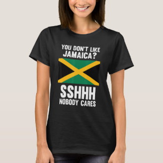 je houdt niet van Jamaica sshhhh niemand geeft om  T-shirt