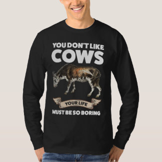Je houdt niet van koeien Koeien T-shirt