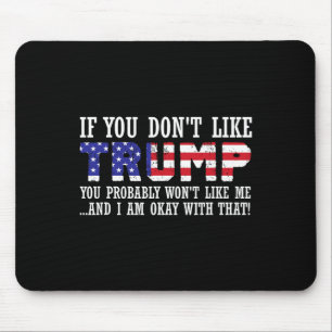 Je houdt niet van Trump, dan wil je me niet Muismat