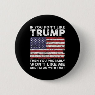 Je houdt niet van Trump dan zal je me waarschijnli Ronde Button 5,7 Cm