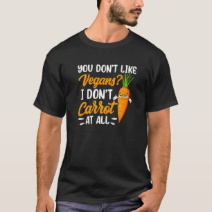 Je houdt niet van veganisten, mij een rotzorg t-shirt