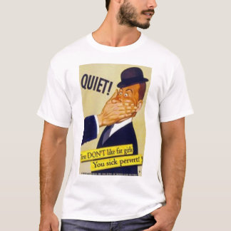 Je houdt niet van vette meisjes!!! t-shirt