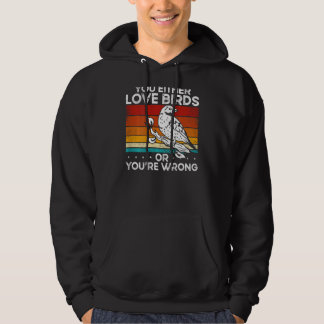 Je houdt óf van vogels óf je hebt het mis achteraa hoodie