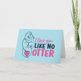 Je houdt van geen Otter Pun Funny Valentijnsdag Feestdagen Kaart