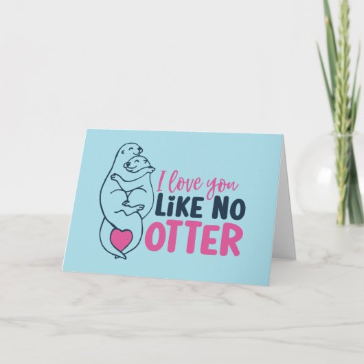 Je houdt van geen Otter Pun Funny Valentijnsdag Feestdagen Kaart (Voorkant)