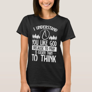 Je houdt van God omdat bidden makkelijker is dan t T-shirt