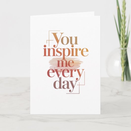 Je inspireert me elke dag kaart (Voorkant)