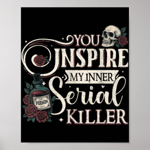 Je inspireert mijn innerlijke seriemoordenaar Retr Poster