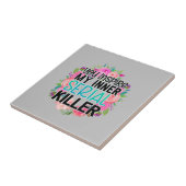 Je inspireert mijn innerlijke seriemoordenaar tegeltje (Zijkant)