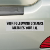 Je IQ? Zelfde als de volgende afstand Bumpersticker (Op auto)