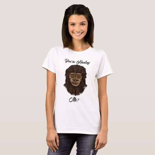 Je jaagt me? Funny Big Foot Sasquatch Humor T-shirt (Voorkant volledig)