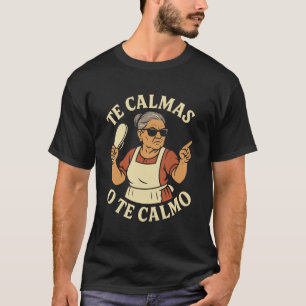 Je kalmeert of ik kalmeer Grappige Chancla Spaanse T-shirt