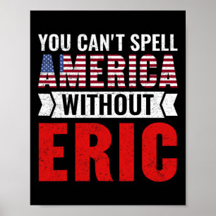 Je kan Amerika niet spellen zonder Eric Grappige 4 Poster