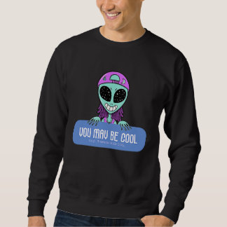 Je kan cool zijn, maar je wordt nooit ALIEN COOL.  Trui