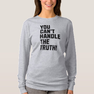 Je kan de waarheid niet aan! t-shirt