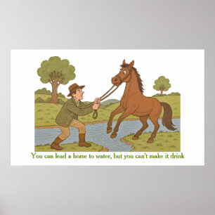 Je kan een paard naar water leiden poster
