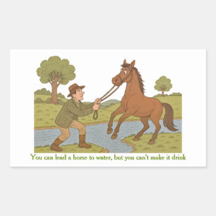 Je kan een paard naar water leiden rechthoekige sticker