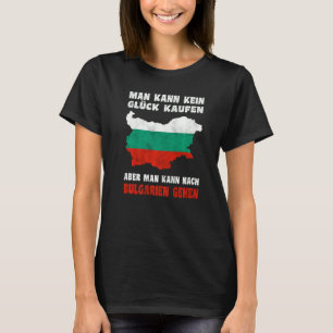 Je kan geen geluk kopen maar je kan naar Bulg T-shirt